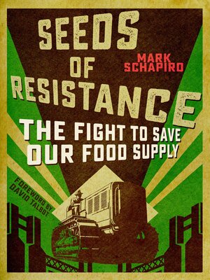 cover image of Seeds of Resistance: the Fight to Save Our Food Supply